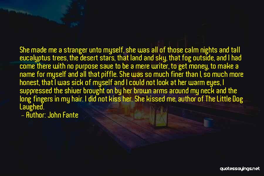 Kiss Me On My Neck Quotes By John Fante