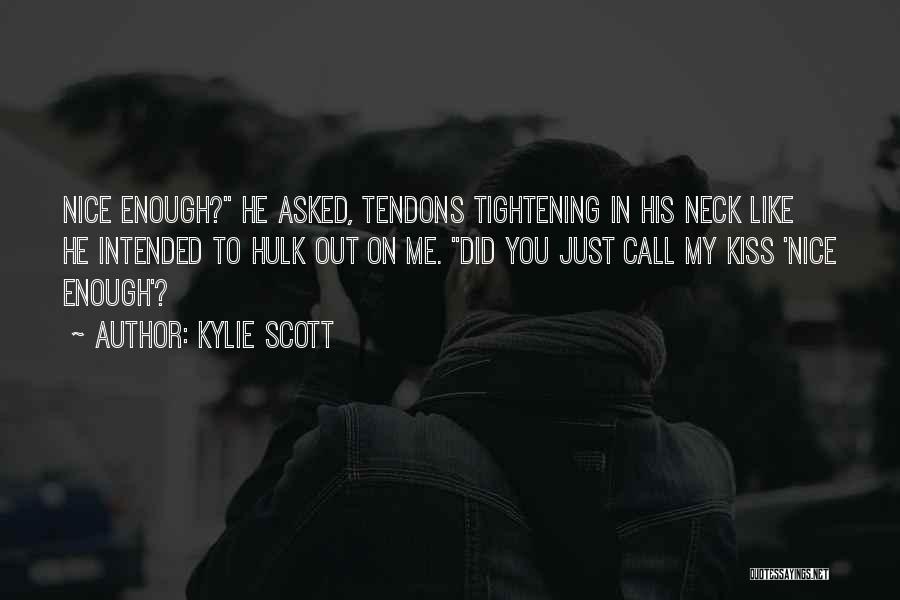 Kiss Me On My Neck Quotes By Kylie Scott