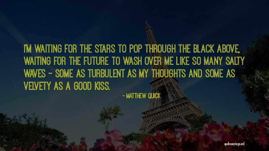 Kiss Me Quick Quotes By Matthew Quick Kiss Me Quick Quotes By Matthew Quick