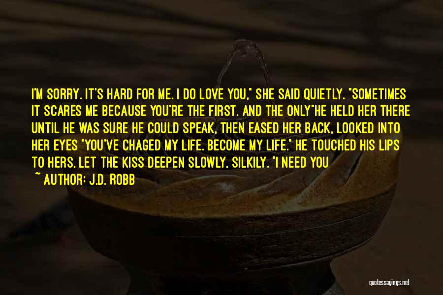 Kiss Me Slowly Quotes By J.D. Robb