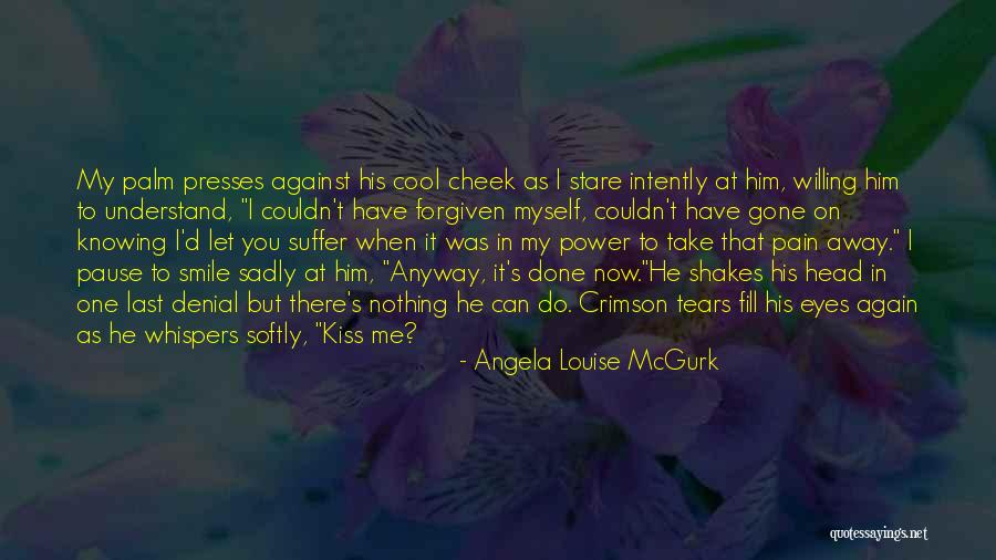 Kiss Me Softly Quotes By Angela Louise McGurk