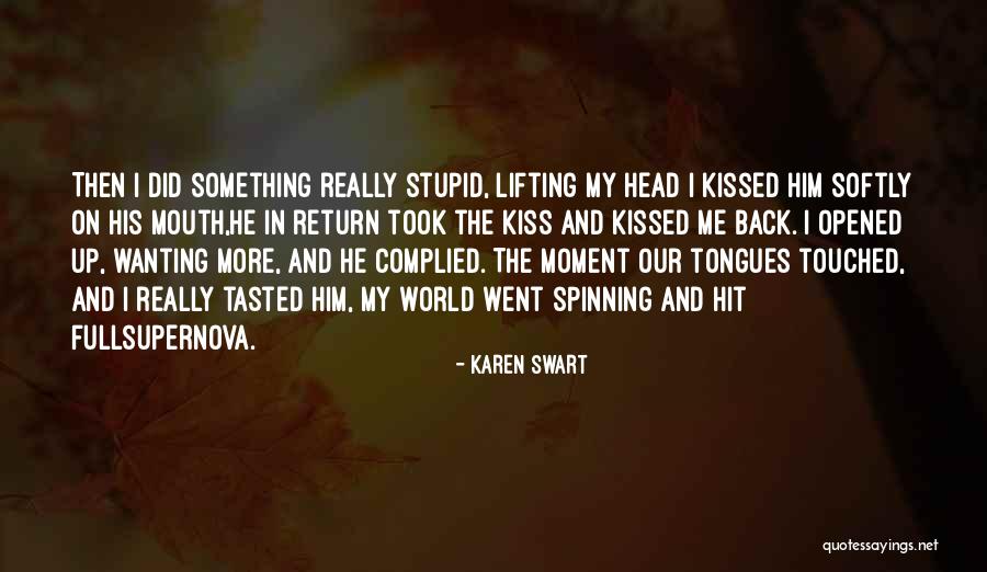 Kiss Me Softly Quotes By Karen Swart