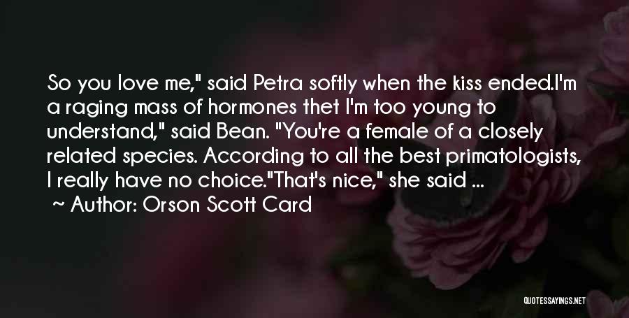 Kiss Me Softly Quotes By Orson Scott Card