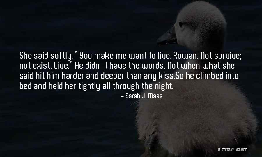 Kiss Me Softly Quotes By Sarah J. Maas