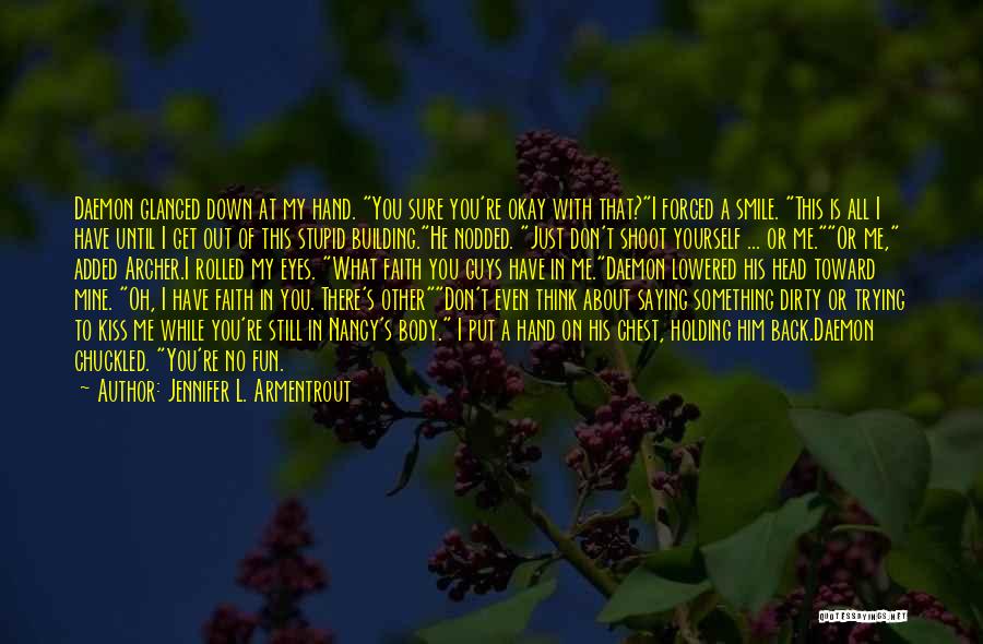 Kiss Me Stupid Quotes By Jennifer L. Armentrout