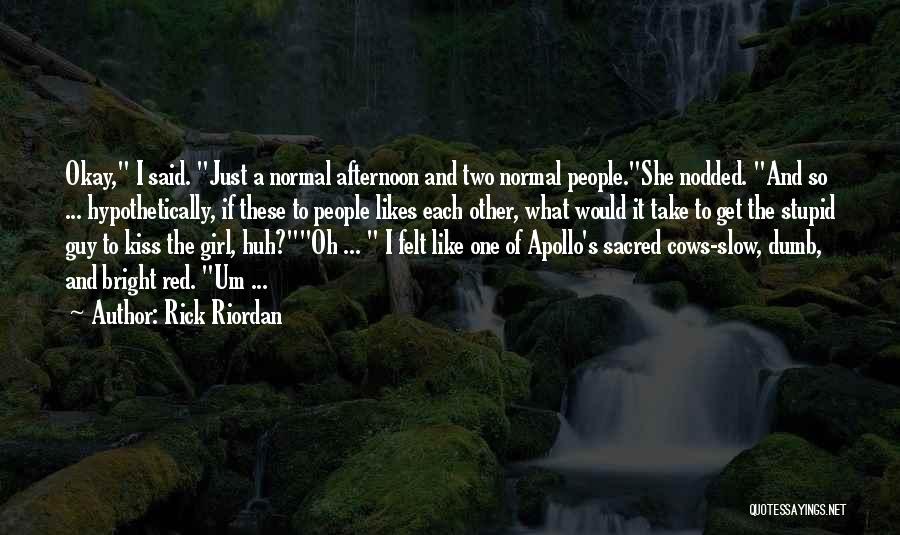 Kiss Me Stupid Quotes By Rick Riordan