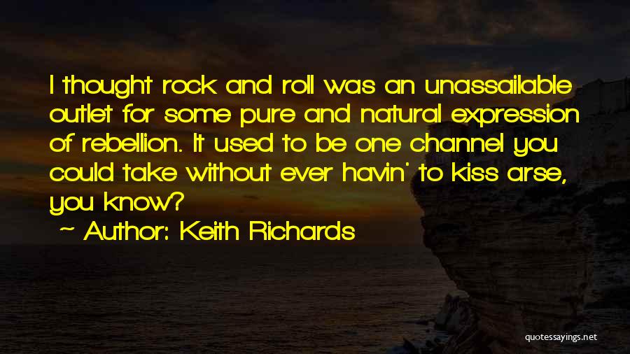 Kiss My Arse Quotes By Keith Richards