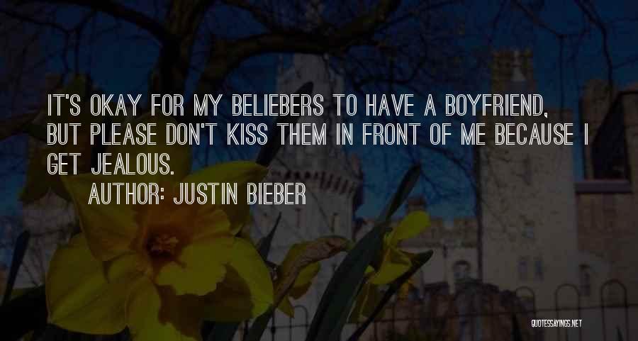 Kiss My Boyfriend Quotes By Justin Bieber