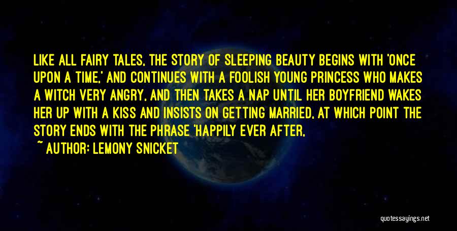 Kiss My Boyfriend Quotes By Lemony Snicket