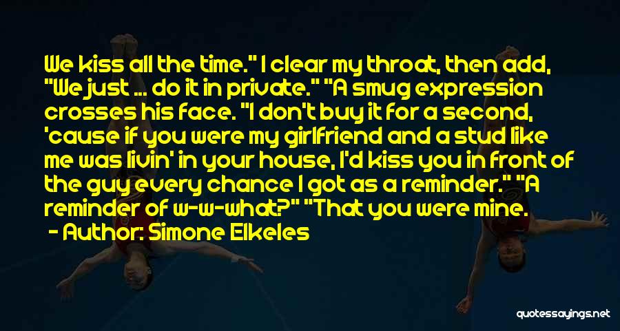 Kiss My Boyfriend Quotes By Simone Elkeles