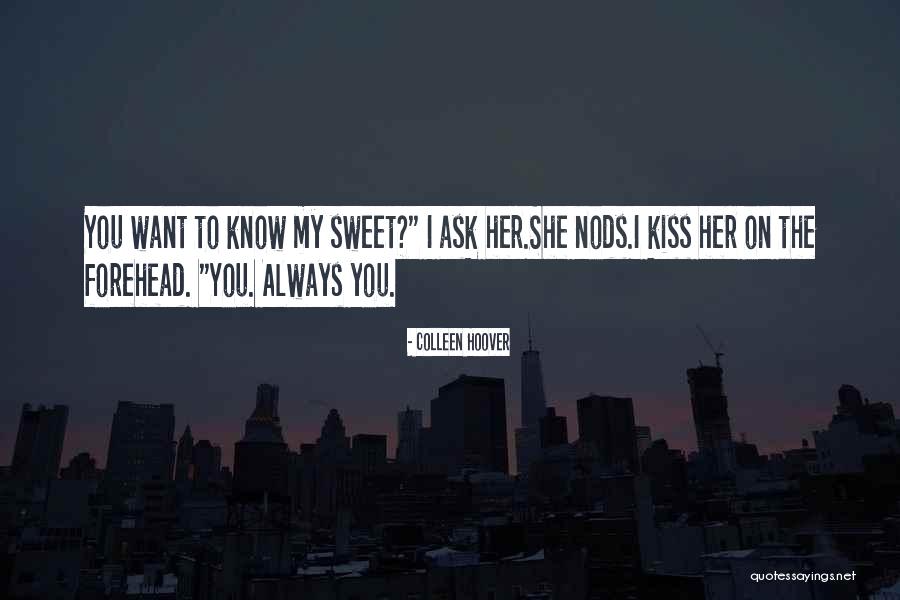 Kiss My Forehead Quotes By Colleen Hoover