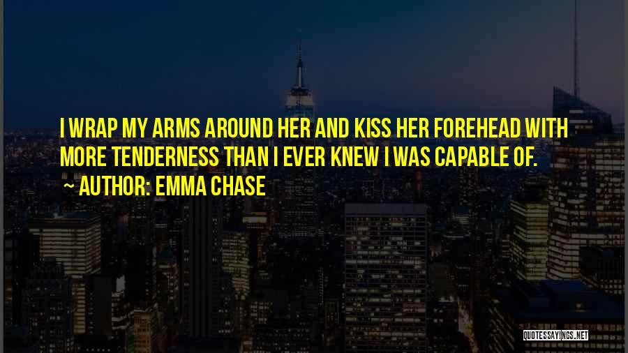 Kiss My Forehead Quotes By Emma Chase
