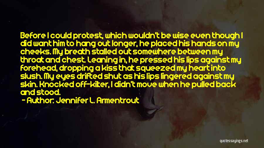 Kiss My Forehead Quotes By Jennifer L. Armentrout