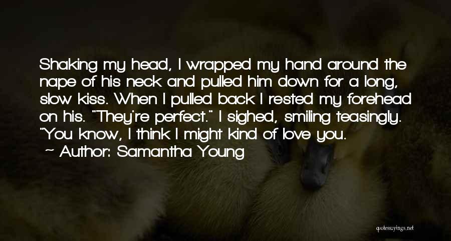 Kiss My Forehead Quotes By Samantha Young