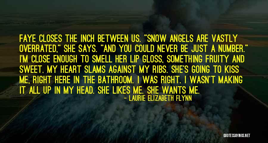 Kiss My Lip Quotes By Laurie Elizabeth Flynn Kiss My Lip Quotes By Laurie Elizabeth Flynn
