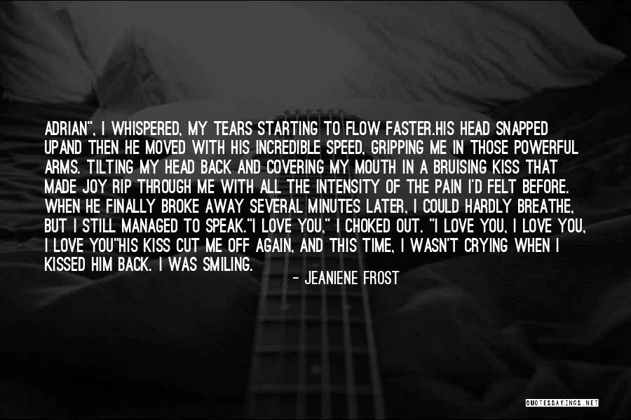 Kiss My Pain Away Quotes By Jeaniene Frost Kiss My Pain Away Quotes By Jeaniene Frost