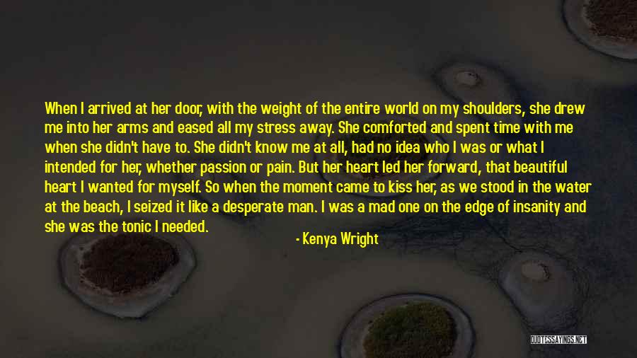 Kiss My Pain Away Quotes By Kenya Wright