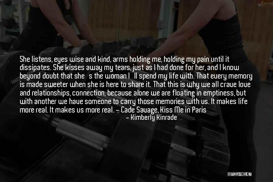Kiss My Pain Away Quotes By Kimberly Kinrade Kiss My Pain Away Quotes By Kimberly Kinrade