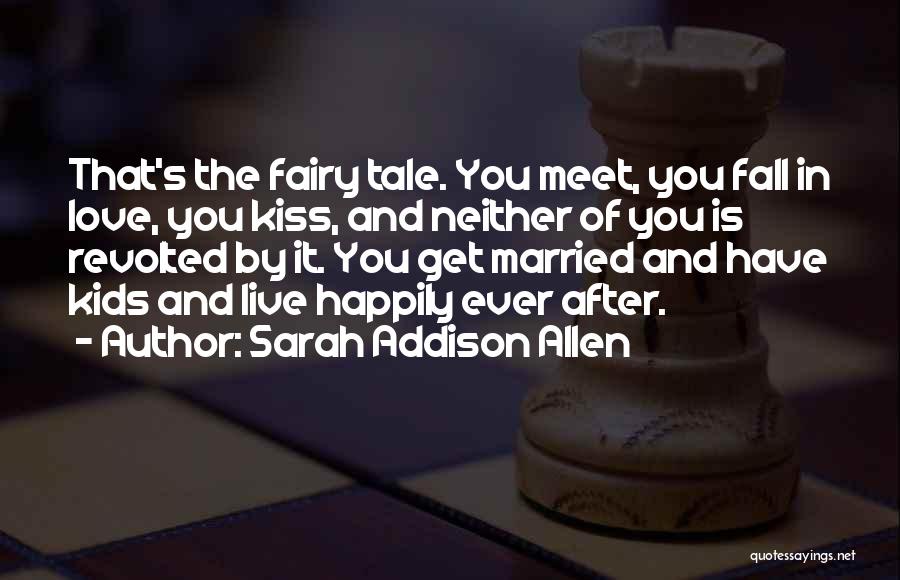 Kiss N Love Quotes By Sarah Addison Allen