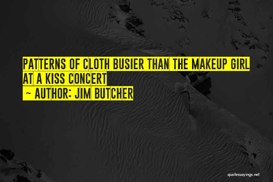 Kiss N Makeup Quotes By Jim Butcher