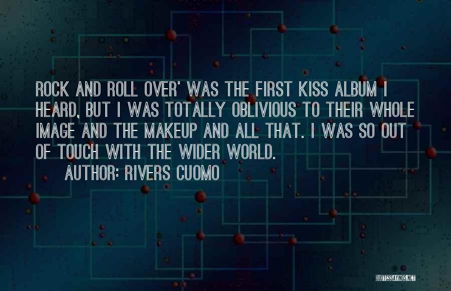 Kiss N Makeup Quotes By Rivers Cuomo