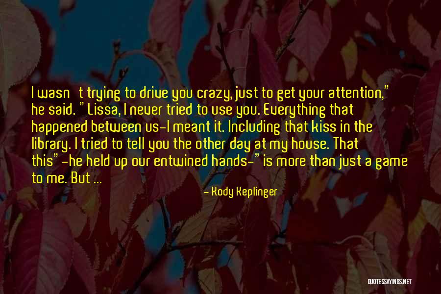 Kiss Off Game Quotes By Kody Keplinger Kiss Off Game Quotes By Kody Keplinger