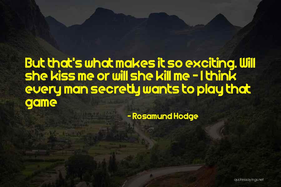 Kiss Off Game Quotes By Rosamund Hodge Kiss Off Game Quotes By Rosamund Hodge