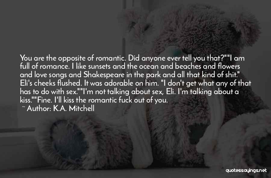 Kiss On Cheeks Quotes By K.A. Mitchell