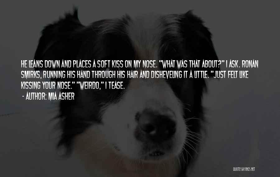 Kiss On Nose Quotes By Mia Asher