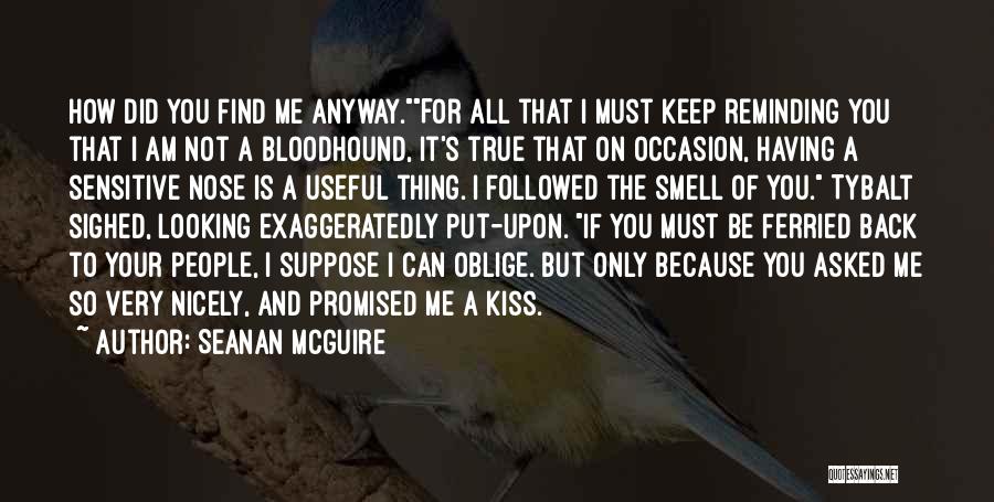Kiss On Nose Quotes By Seanan McGuire