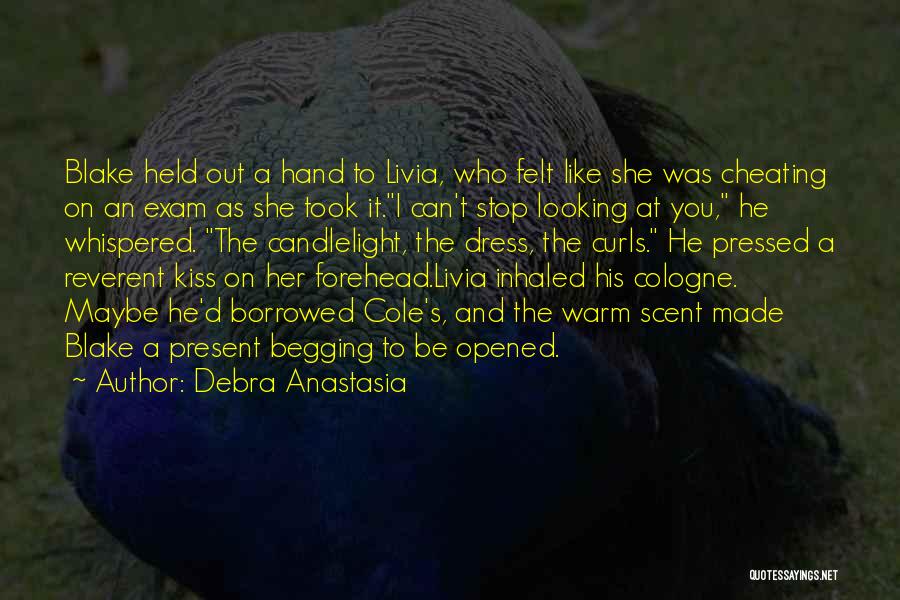 Kiss On The Forehead Quotes By Debra Anastasia