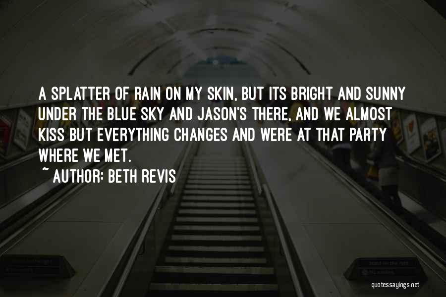 Kiss On The Rain Quotes By Beth Revis