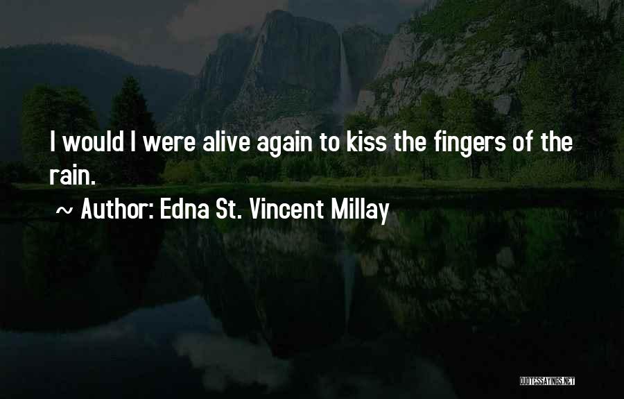 Kiss On The Rain Quotes By Edna St. Vincent Millay