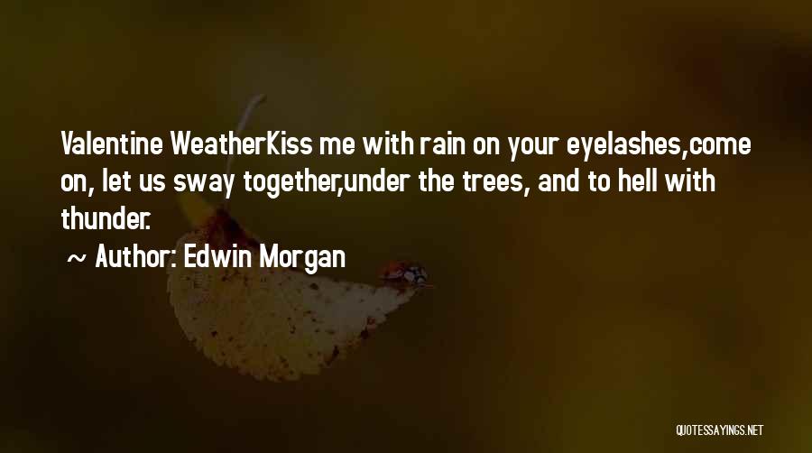 Kiss On The Rain Quotes By Edwin Morgan