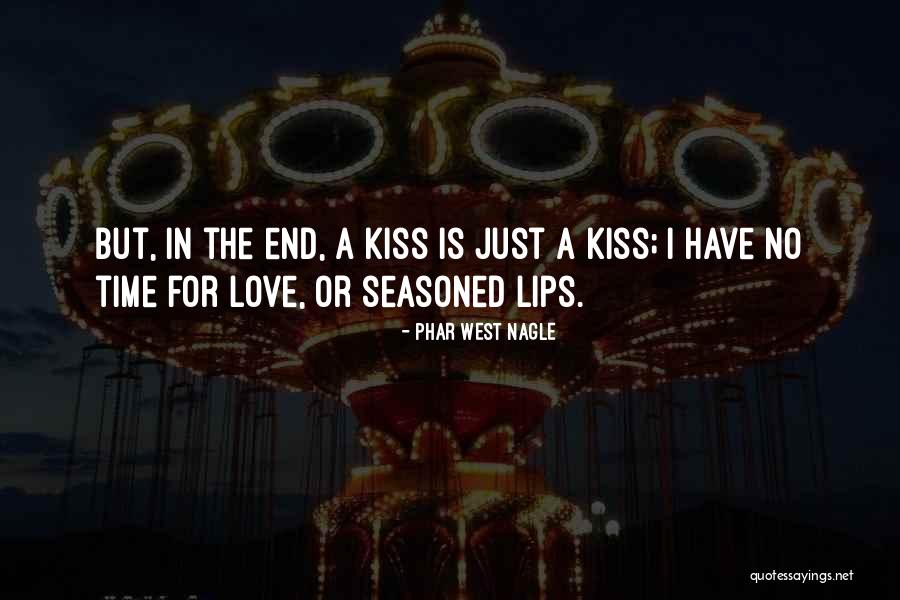 Kiss Poems Quotes By Phar West Nagle Kiss Poems Quotes By Phar West Nagle