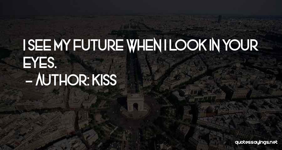 Kiss Quotes 1364418