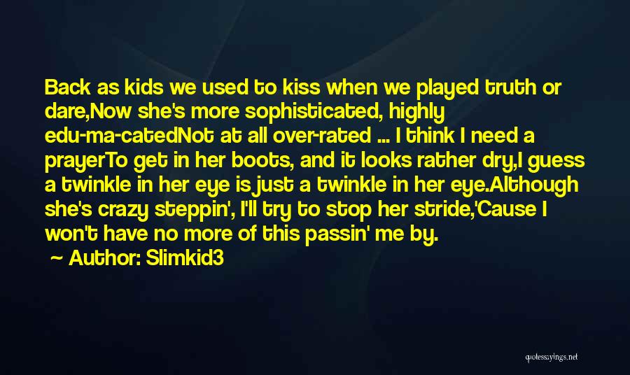 Kiss Rap Quotes By Slimkid3