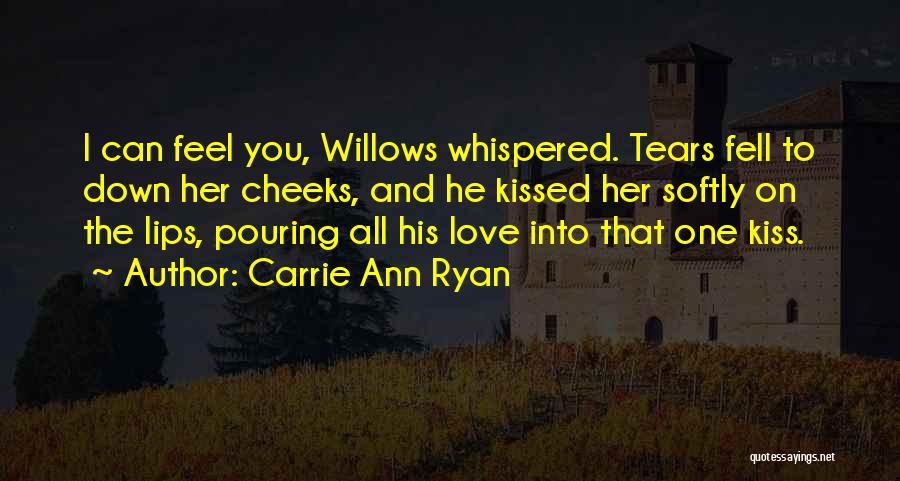 Kiss Softly Quotes By Carrie Ann Ryan
