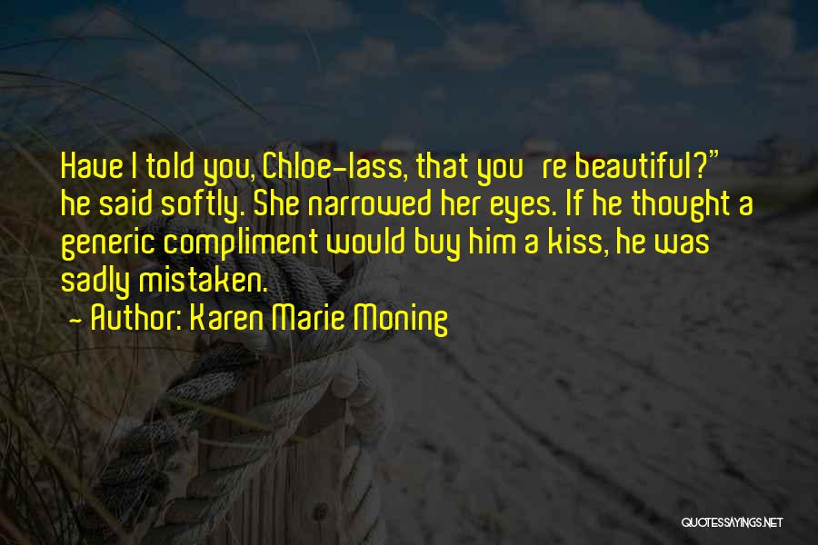 Kiss Softly Quotes By Karen Marie Moning