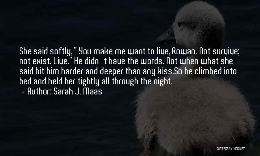 Kiss Softly Quotes By Sarah J. Maas