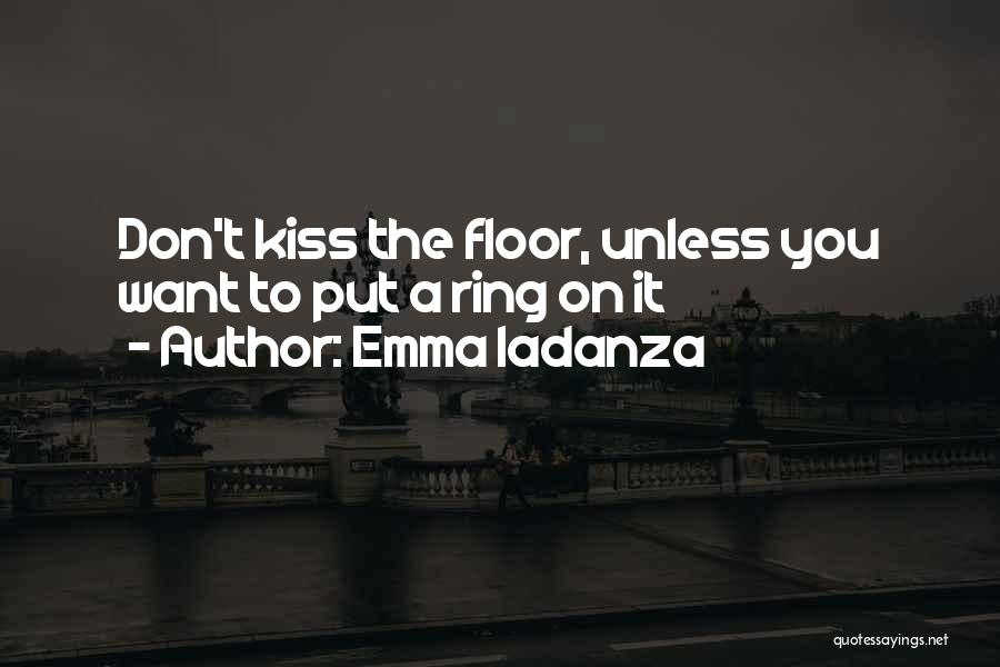 Kiss The Ring Quotes By Emma Iadanza