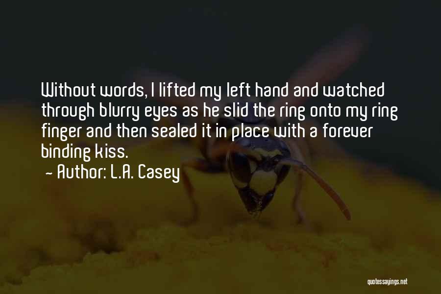 Kiss The Ring Quotes By L.A. Casey