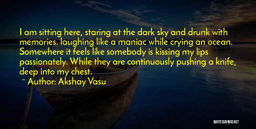 Kiss The Sky Quotes By Akshay Vasu