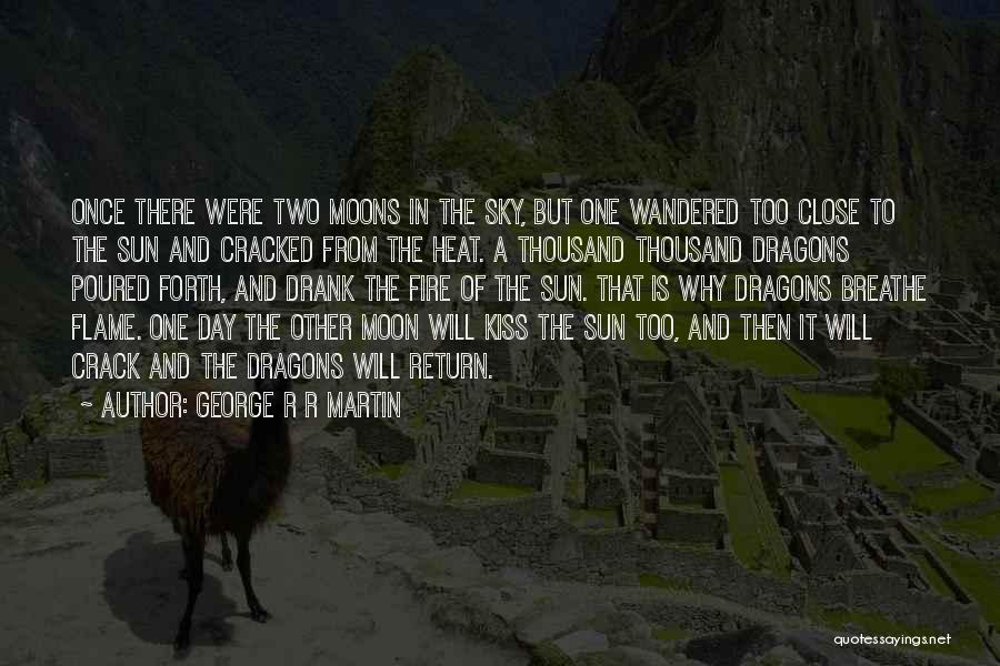 Kiss The Sky Quotes By George R R Martin