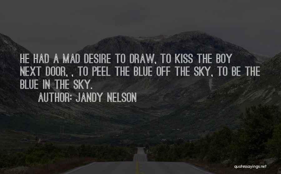 Kiss The Sky Quotes By Jandy Nelson