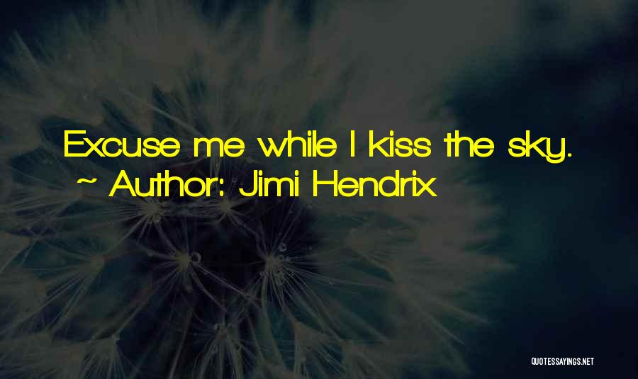 Kiss The Sky Quotes By Jimi Hendrix