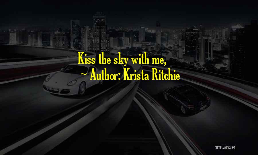 Kiss The Sky Quotes By Krista Ritchie