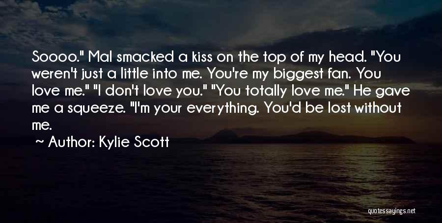 Kiss Without Love Quotes By Kylie Scott