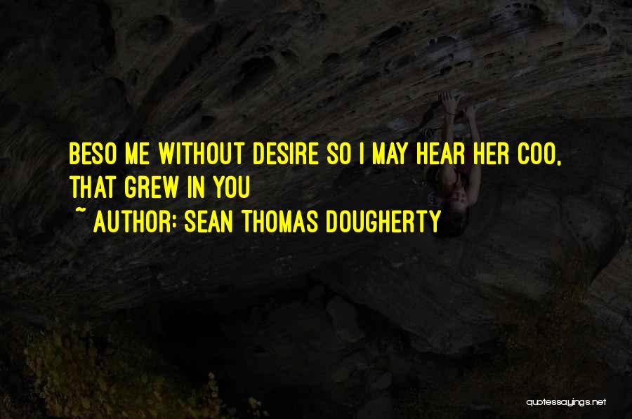 Kiss Without Love Quotes By Sean Thomas Dougherty