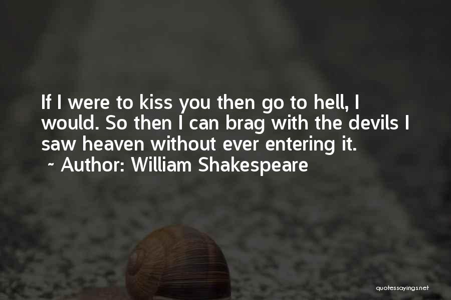 Kiss Without Love Quotes By William Shakespeare